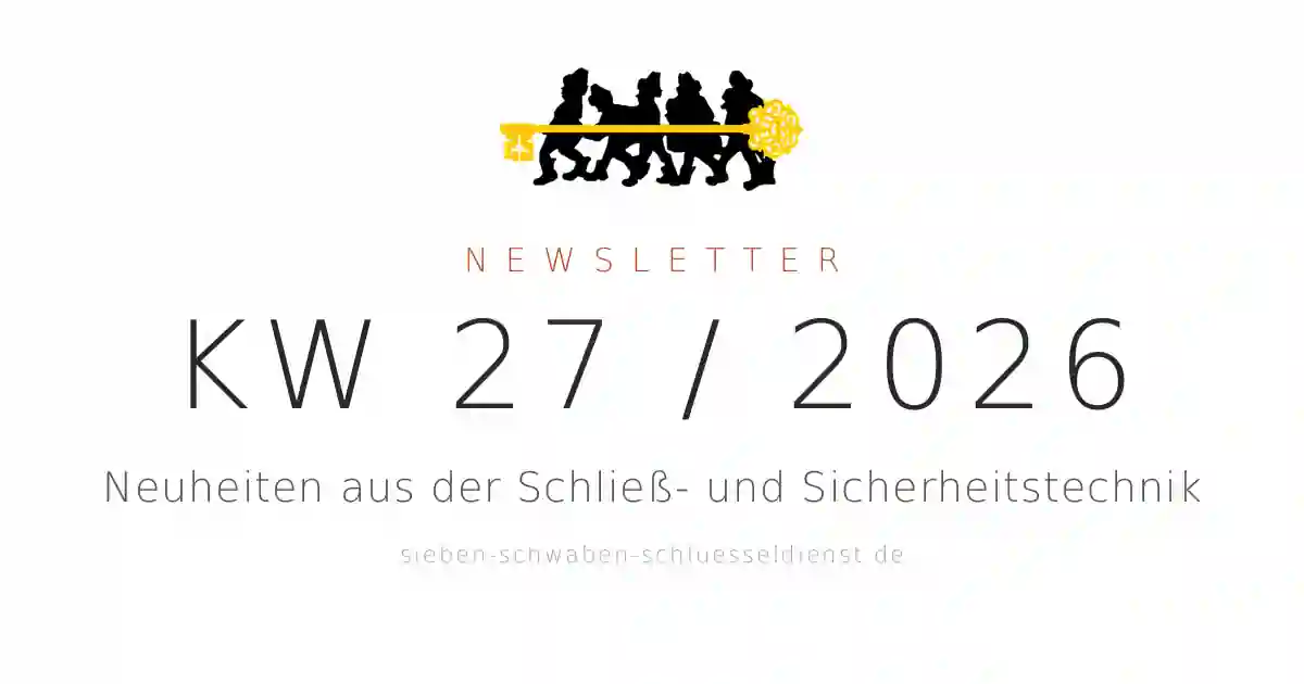 Neuheiten aus der Schließ- und Sicherheitstechnik, KW 27/2026