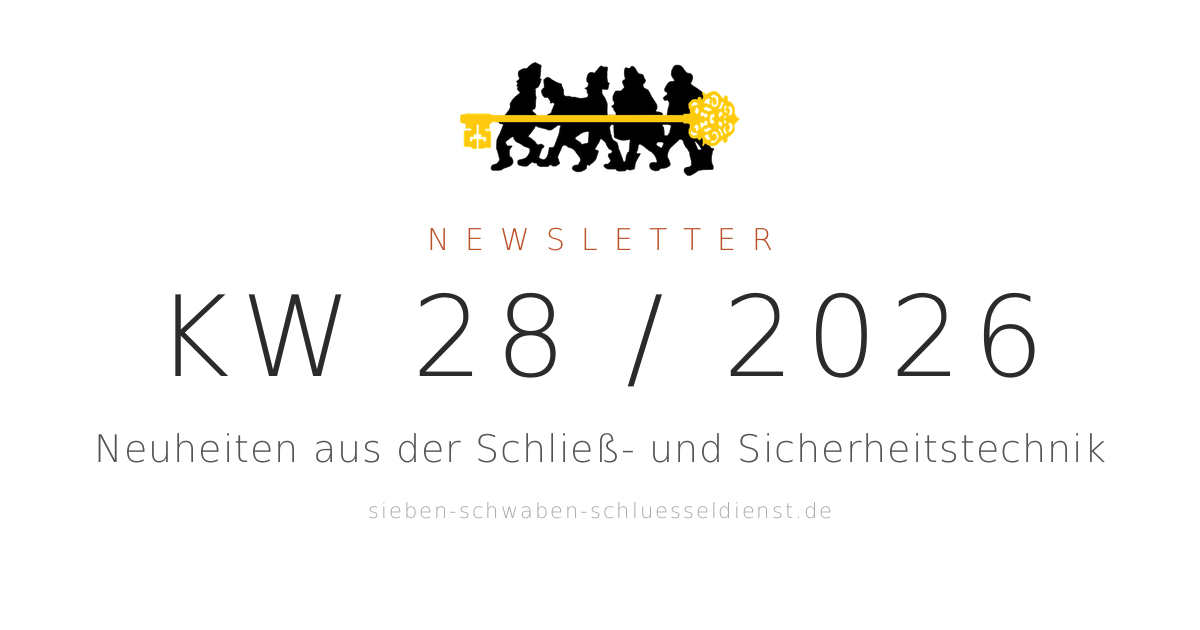 Neuheiten aus der Schließ- und Sicherheitstechnik, KW 28/2026